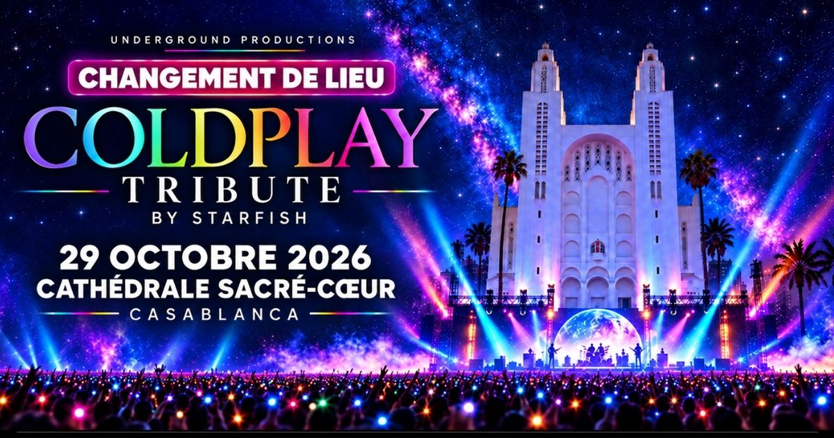 Coldplay Tribute : revivez la magie de Coldplay à la Cathédrale du Sacré-Cœur - Casablanca